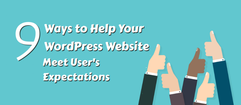 9 ways to help your wordpress website meet user's expectations