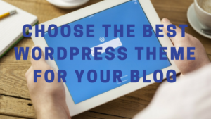 best wordpress theme for your blog