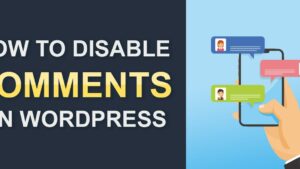 wordpress disable comments how to do it 2021