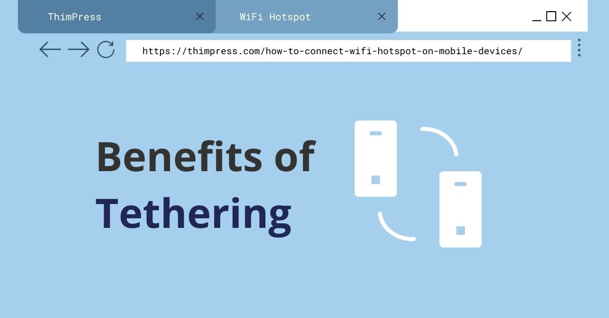 Benefits of Tethering
