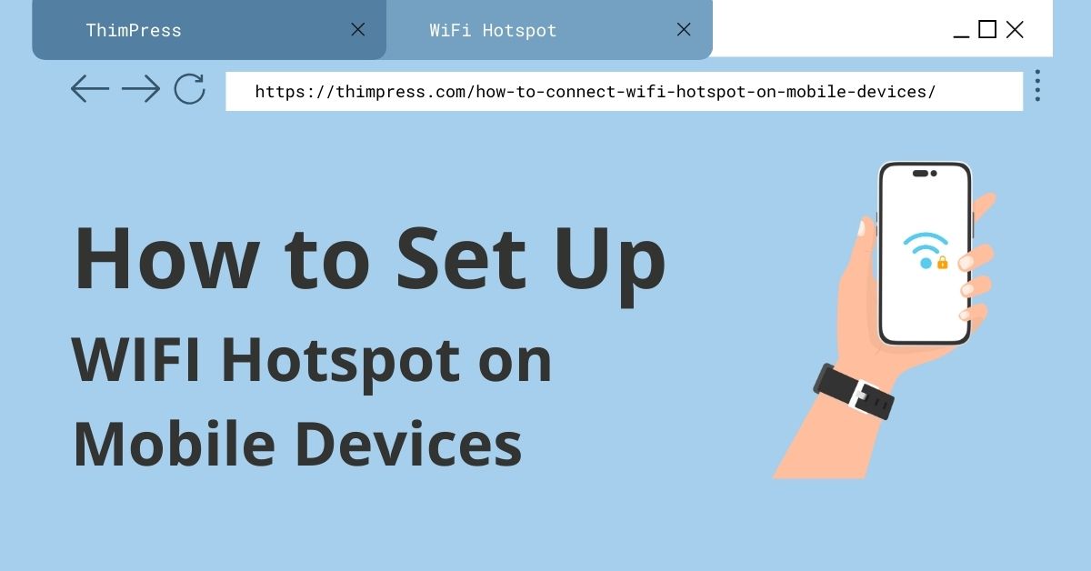 How to Set Up WIFI Hotspot on Mobile Devices (2024)