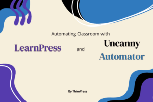 automating classroom with learnpress and uncanny automator