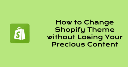 how to change shopify theme without losing your precious content