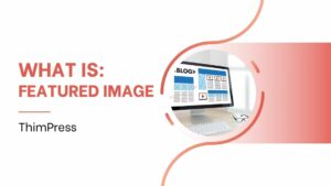 What is a Featured Image?