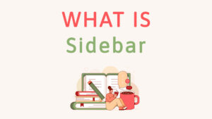 What is a sidebar