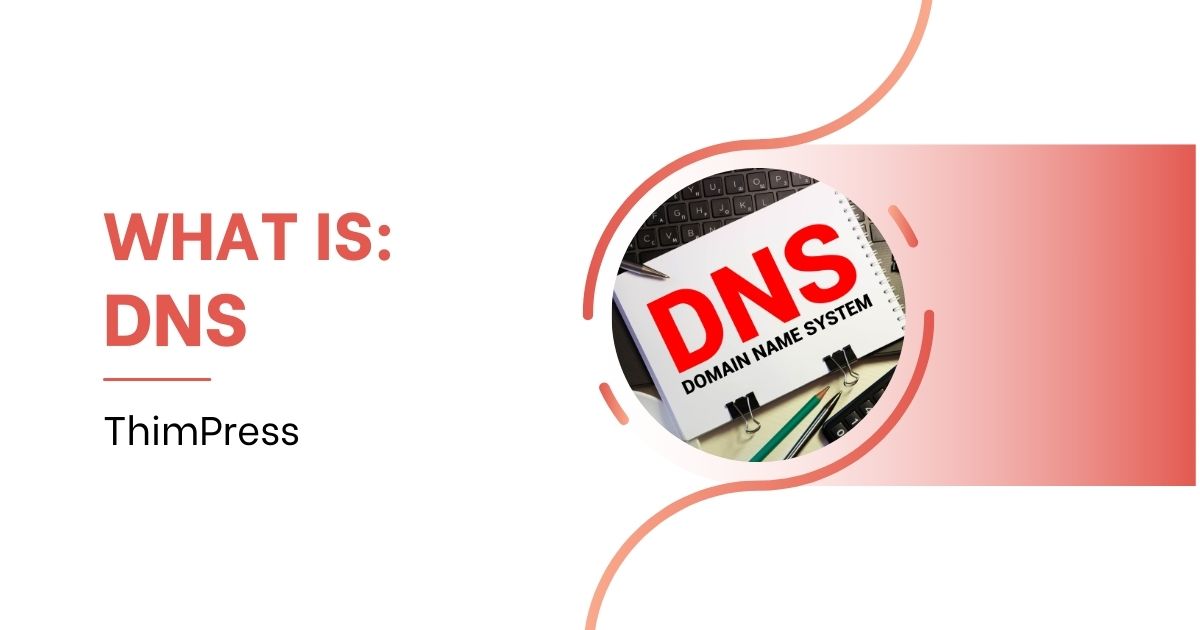 What is DNS? Best In-depth Look at DNS in 2025