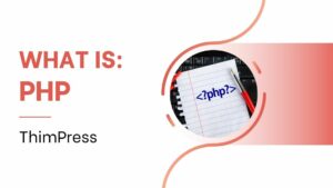 What is PHP? How does WordPress use PHP?