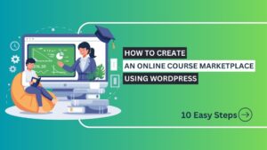 How to Create An Online Course Marketplace Using WordPress