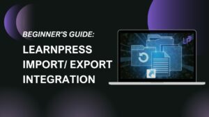 LearnPress Import and Export Integration Guide