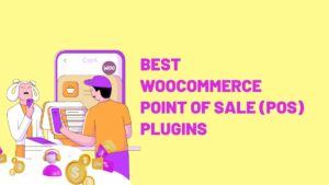 Best WooCommerce Point of Sale Plugin