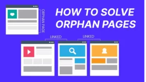 How to Solve Orphan Pages