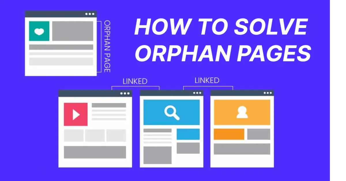 Orphan Pages Detailed Guide to Solve This Error (2024)