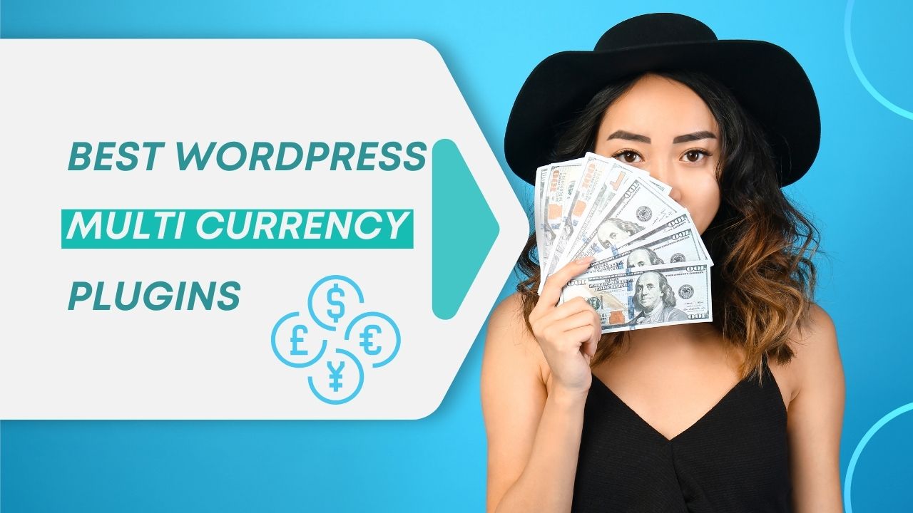 Why Use A Multi Currency WordPress Plugin? Top Picks in 2024