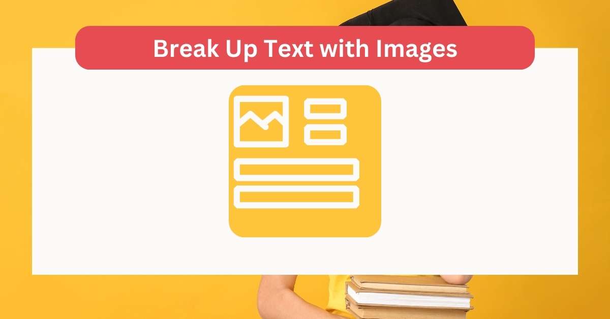 Break Up Text with Images: SEO Images