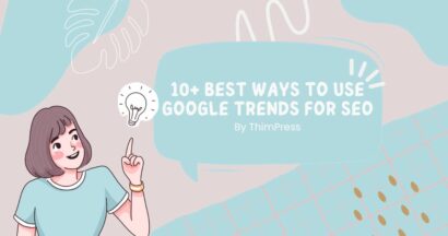 The Best Ways to Use Google Trends for SEO