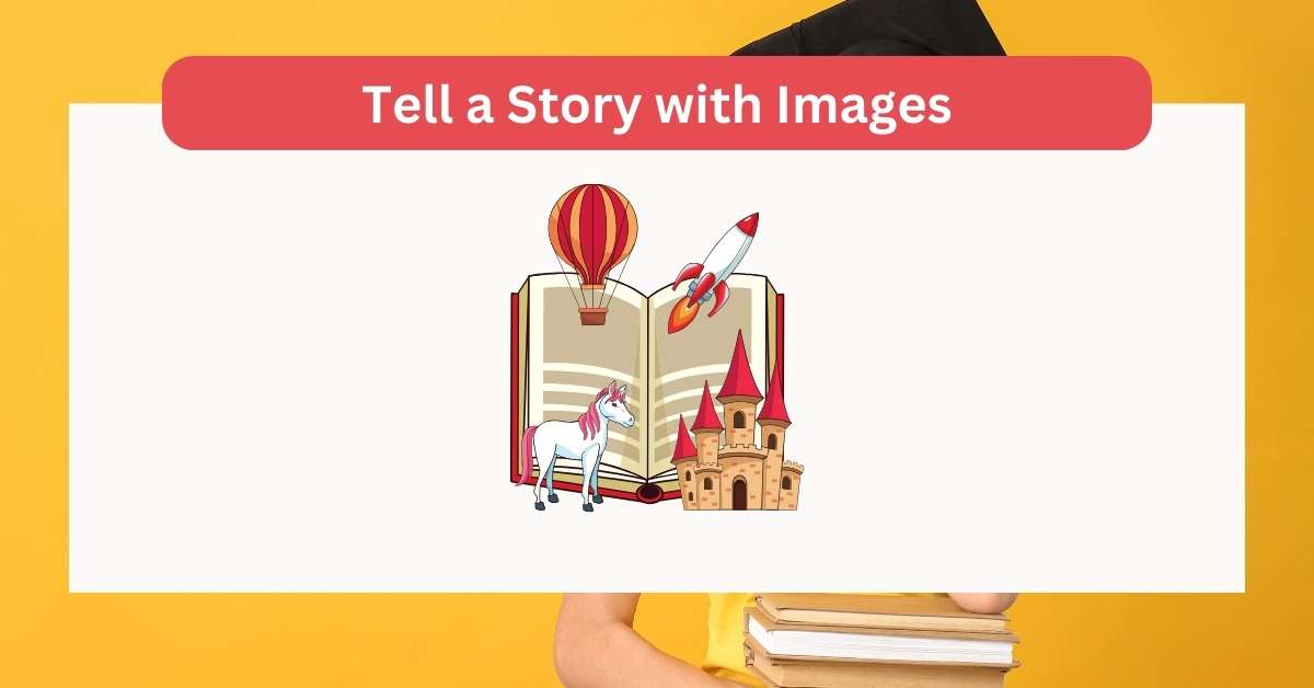 Tell a Story with Images: SEO Images