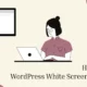 WordPress White Screen of Death