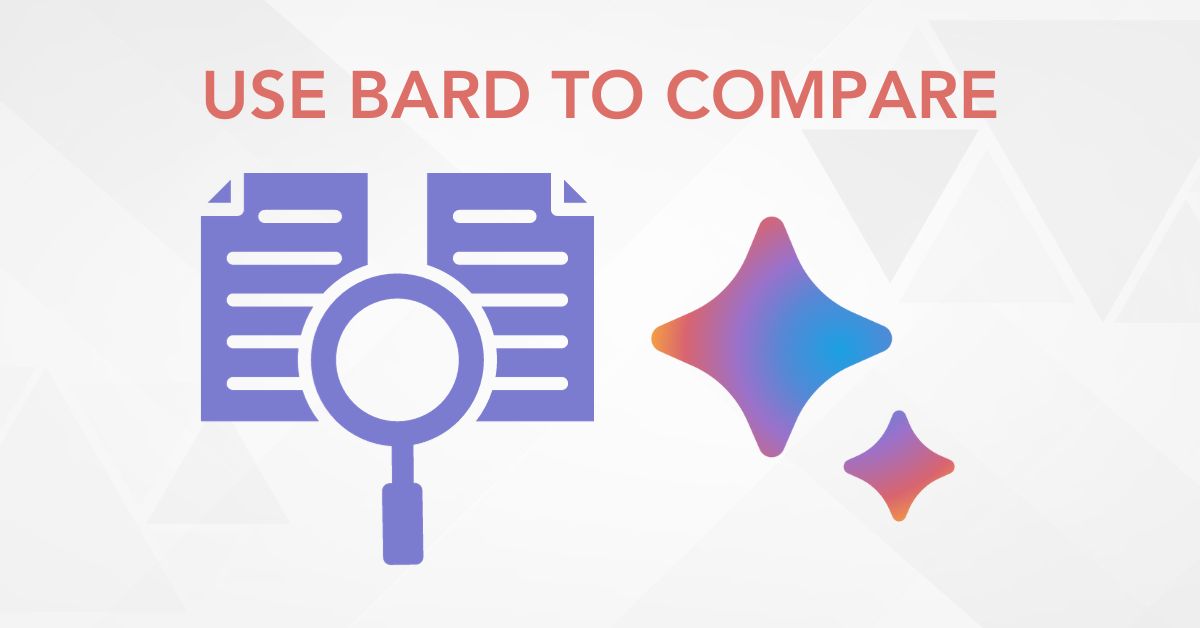 Best way to use Google Bard: Use Google Bard to compare