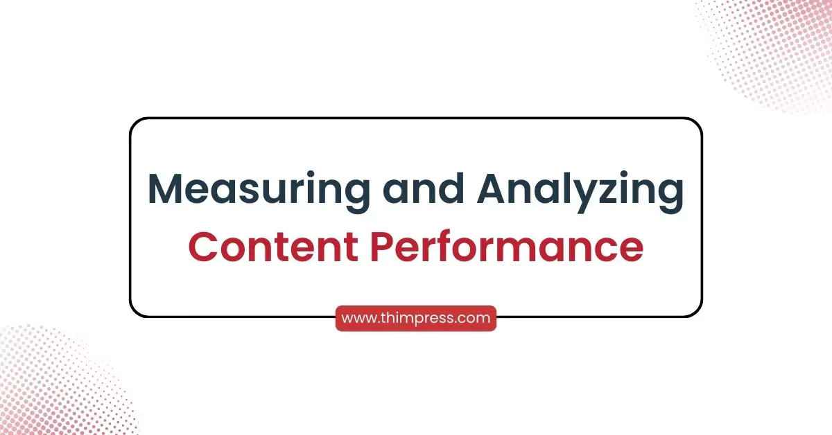 Add Value to Your SEO Content: Measuring and Analyzing Content Performance