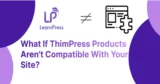 ThimPress Products Not Compatible