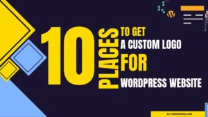 Best Places to Get a Custom Logo for Your WordPress Website