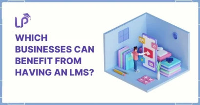 Business With LMS: Which Businesses Can Benefit from Having an LMS