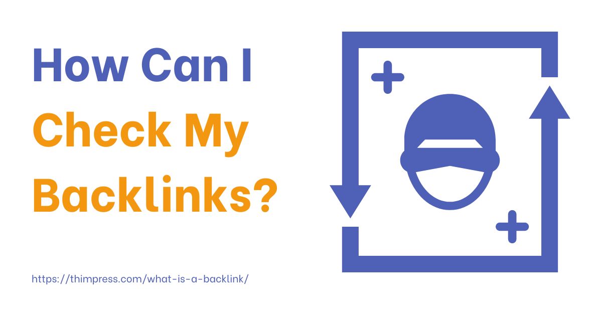 What is a Backlink: How Can I Check My Backlinks?