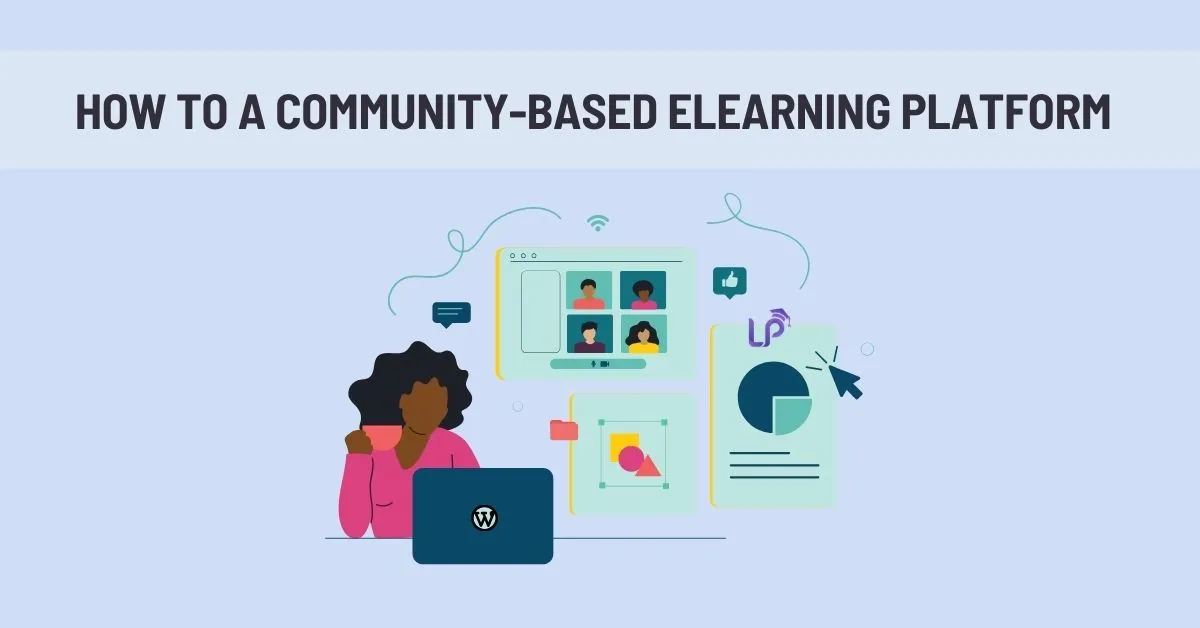 How To Create A Community-based eLearning Platform