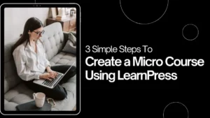How To Create Micro Courses Using LearnPress