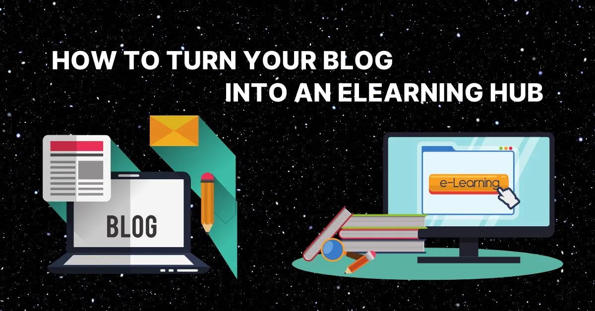 How to Turn Your Blog Into an eLearning Hub