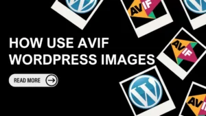 How To Use AVIF WordPress Images