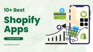Best Shopify Apps To Boost Sales
