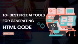 Best Free AI Tools for Generating HTML Code