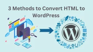 How To Convert HTML To WordPress