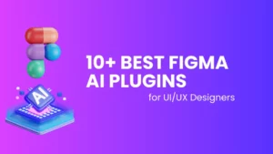 10+ Best Figma AI Plugins for UI/UX Designers