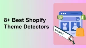 Best Shopify Theme Detector Tools