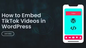 How to Embed TikTok Videos in WordPress