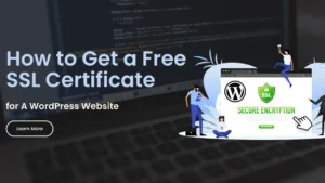 How to Get a Free SSL Certificate for A WordPress Website