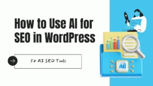 How To Use AI For SEO In WordPress