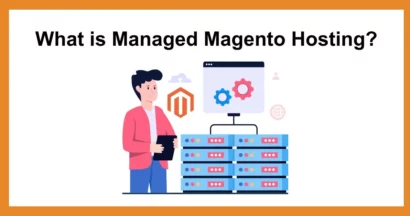 What is Managed Magento Hosting