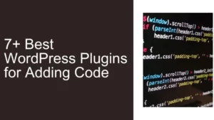 Best WordPress Plugin for Adding Code