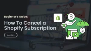 How to Cancel Shopify Subscription