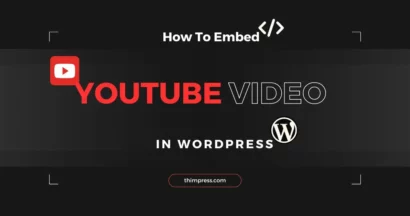 How To Embed YouTube Video In WordPress