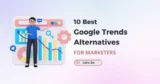 Best Google Trends Alternatives