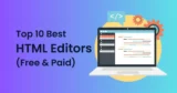 Top 10 Best HTML Editors (Free & Paid)