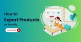 How To Export Products on Shopify