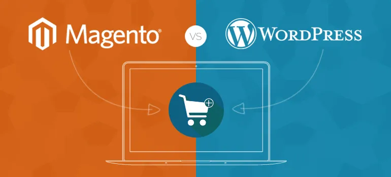 Magento vs WordPress: eCommerce Development