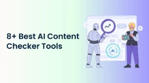 Best AI Content Checker Tools