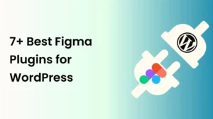 Best Figma To WordPress Plugins