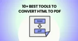 Best Tools To Convert HTML To PDF